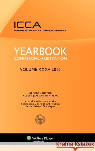 Yearbook Commercial Arbitration Volume XXXV - 2010 Van Den Berg                             Albert Jan Va 9789041132093 Kluwer Law International