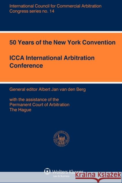 50 Years of the New York Convention: ICCA International Arbitration Conference Van Den Berg, Albert Jan 9789041132123 Kluwer Law International