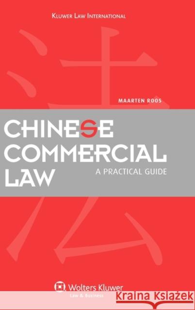 Chinese Commercial Law: A Practical Guide Roos, Maarten 9789041132543 Kluwer Law International