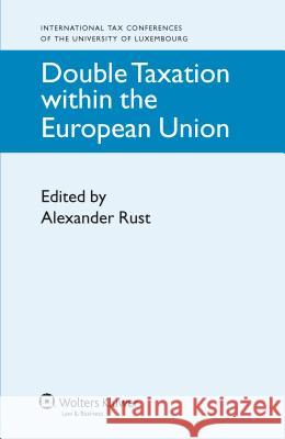 Double Taxation Within the European Union Rust, Alexander 9789041135254