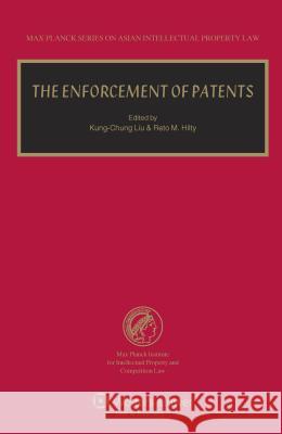 The Enforcement of Patents Hilty   9789041135278 Kluwer Law International