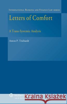 Letters of Comfort: A Trans-Systemic Analysis Trichardt   9789041136008 Kluwer Law International