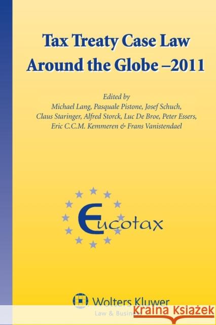 Tax Treaty Case Law Around the Globe - 2011 Lang, Michael 9789041138767