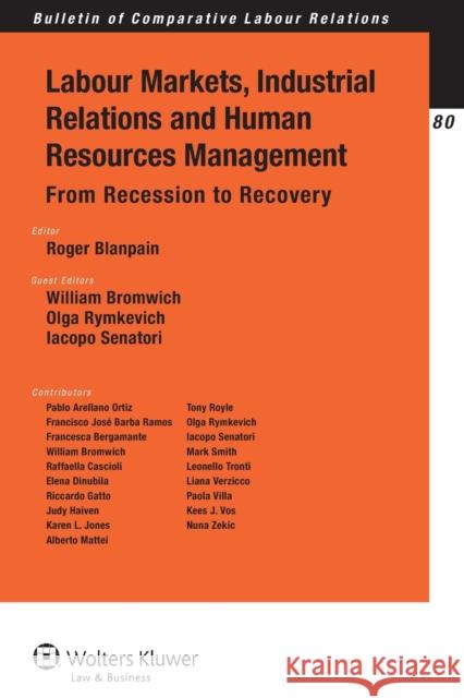 Labour Markets, Industrial Relations and Human Resources Management: From Recession to Recovery Blanpain, Roger 9789041140043