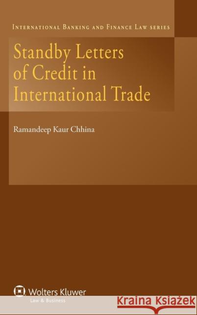 Standby Letters of Credit in International Trade Dr Ramandeep Cchina 9789041145604 Kluwer Law International