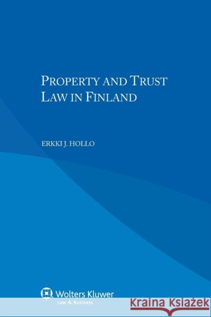 Property and Trust Law in Finland Erkki J. Hollo 9789041147264 Kluwer Law International
