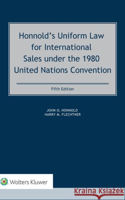 Honnold's Uniform Law for International Sales under the 1980 United Nations Convention Honnold, John 9789041148452 Kluwer Law International