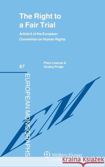 The Right to a Fair Trial: Article 6 of the European Convention on Human Rights Bernardini, Piero 9789041148551 Kluwer Law International