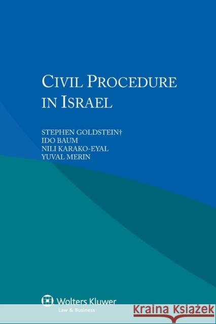 Civil Procedure in Israel Stephen Goldstein Ido Baum Nili Karako-Eyal 9789041151636 Kluwer Law International