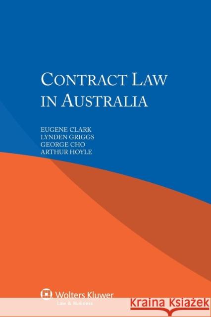 Contract Law in Australia Eugene Clark Lynden Griggs George Cho 9789041151698 Kluwer Law International