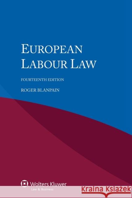 European Labour Law Blanpain                                 Roger Blanpain 9789041151780 Kluwer Law International