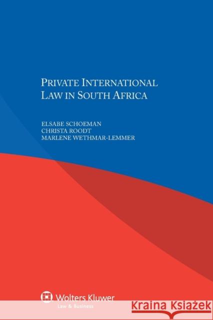 Private International Law in South Africa Schoeman                                 Elsabe Schoeman Christa Roodt 9789041151803 Kluwer Law International