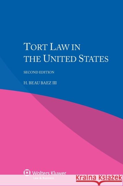 Tort Law in the United States Beau Bae H. Beau Bae 9789041151858 Kluwer Law International