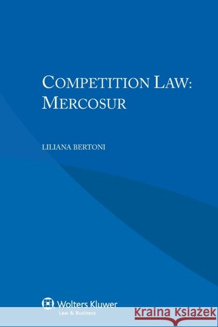 Competition Law: Mercosur Bertoni, Liliana 9789041153012