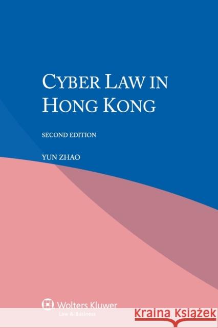 Cyber Law in Hong Kong Yun Aut Zhao 9789041153166 Kluwer Law International