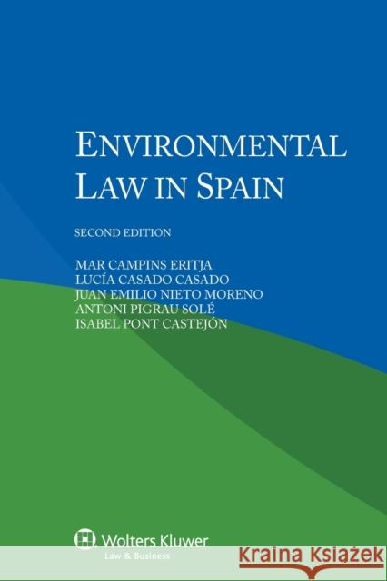 Environmental Law in Spain Mar Campin Lucaia Casad Juan Emilio Niet 9789041153180