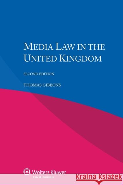 Media Law in the United Kingdom Thomas Gibbons 9789041153302