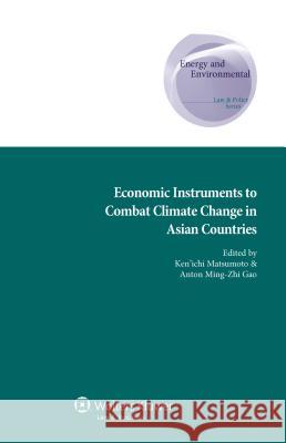 Economic Instruments to Combat Climate Change in Asian Countries Ken'ichi Matsumoto 9789041154088