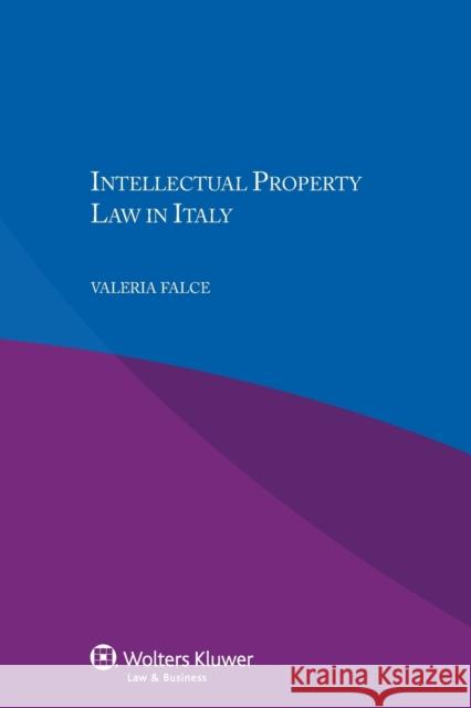 Intellectual Property Law in Italy Valeria Aut Falce 9789041154248