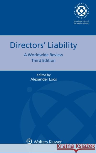 Directors' Liability: A Worldwide Review: A Worldwide Review Alexander Loos 9789041158352 Kluwer Law International