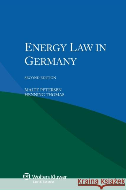 Energy Law in Germany Malte Petersen Henning Thomas 9789041158833