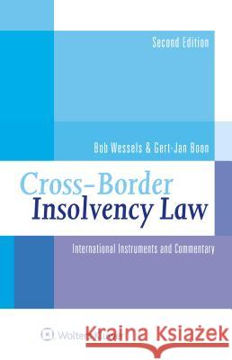 Cross-Border Insolvency Law: International Instruments and Commentary Wessels, Bob 9789041159878 Kluwer Law International