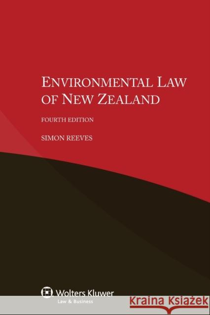 Environmental Law of New Zealand Reeves, Simon 9789041160065 Kluwer Law International