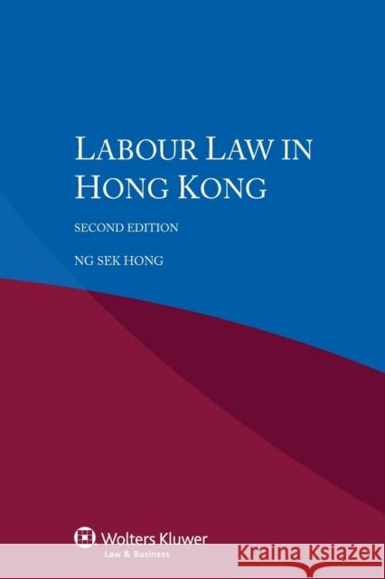 Labour Law in Hong Kong Sek Hong Ng 9789041160119 Kluwer Law International