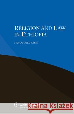 Religion and Law in Ethiopia Mohammed Abdo 9789041160171 Kluwer Law International