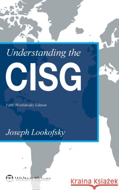 Understanding the CISG: (Worldwide) Edition Lookofsky, Joseph 9789041160485 Kluwer Law International