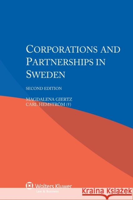 Corporations and Partnerships in Sweden Carl Hemstreom Magdalena Giertz 9789041161598 Kluwer Law International