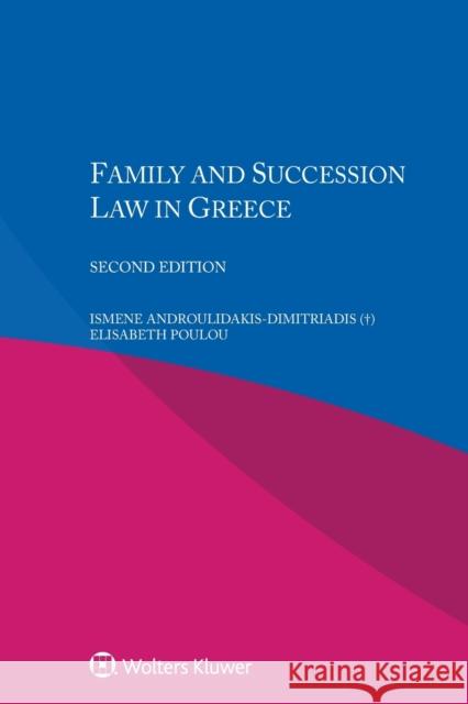 Family and Succession Law in Greece I. Androulidaki-Dimitriadi Elisabeth Poulou 9789041161659 Kluwer Law International