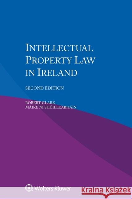 Intellectual Property Law in Ireland Robert Clark Brenda Na 9789041161680 Kluwer Law International