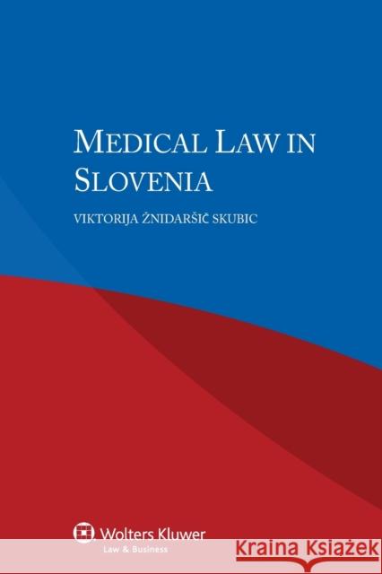Medical Law in Slovenia Viktorija Eznidaresiec Skubic 9789041161710 Kluwer Law International