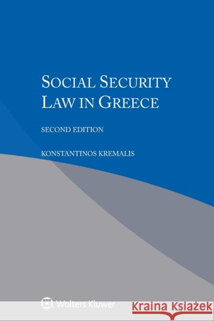 Social Security Law in Greece Konstantinos Kremalis 9789041161727 Kluwer Law International