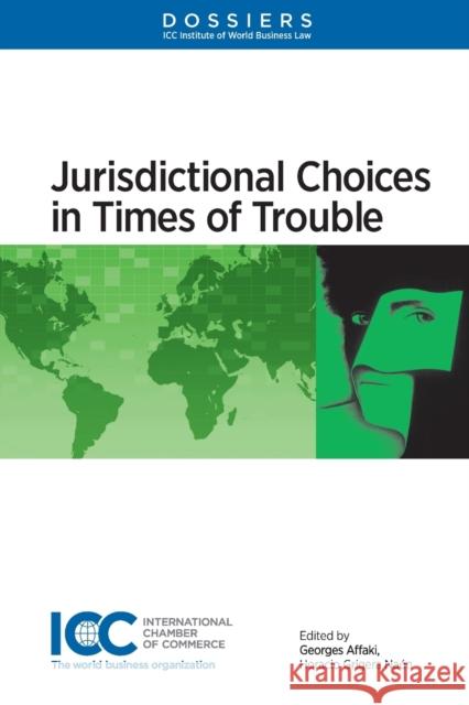 Jurisdictional Choices in Times of Trouble Georges Affaki 9789041162403 Kluwer Law International