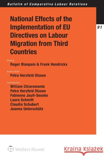 National Effects of the Implementation of EU Directives on Labour Migration from Third Countries Blanpain, Roger 9789041162571 Kluwer Law International