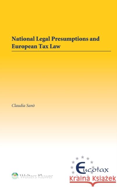 National Legal Presumptions and European Tax Law Claudia Sano 9789041166135