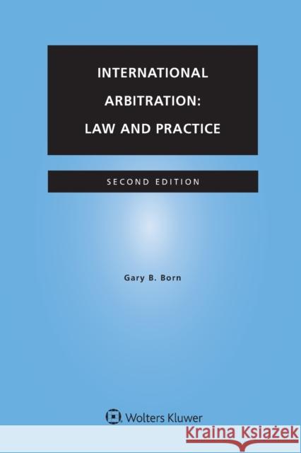 International Arbitration: Law and Practice Gary Born 9789041166371 Kluwer Law International