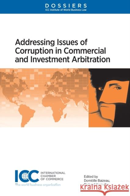 Addressing Issues of Corruption In Commercial and Investment Arbitration Baizeau, Domitille 9789041167057 Kluwer Law International