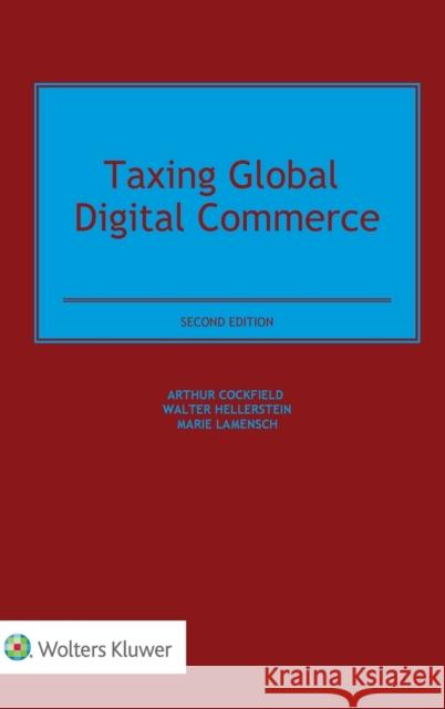 Taxing Global Digital Commerce Arthur Cockfield Walter Hellerstein Marie Lamensch 9789041167095