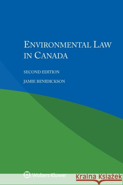 Environmental Law in Canada Jamie Benidickson 9789041167545