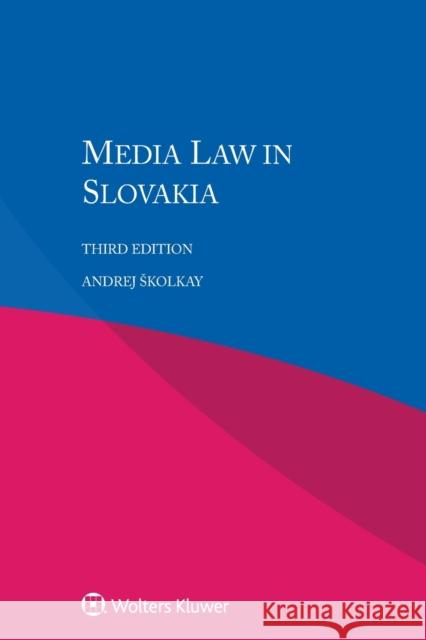 Media Law in Slovakia Skolkay, Andrej 9789041167590 Kluwer Law International