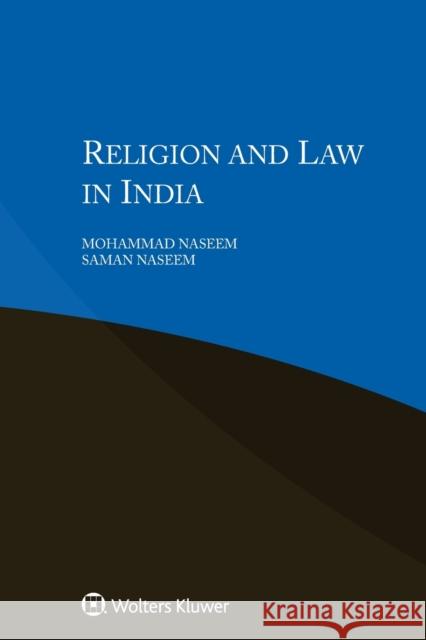 Religion and Law in India Mohammad Naseem Saman Naseem Muhammad Naseem 9789041167651 Kluwer Law International