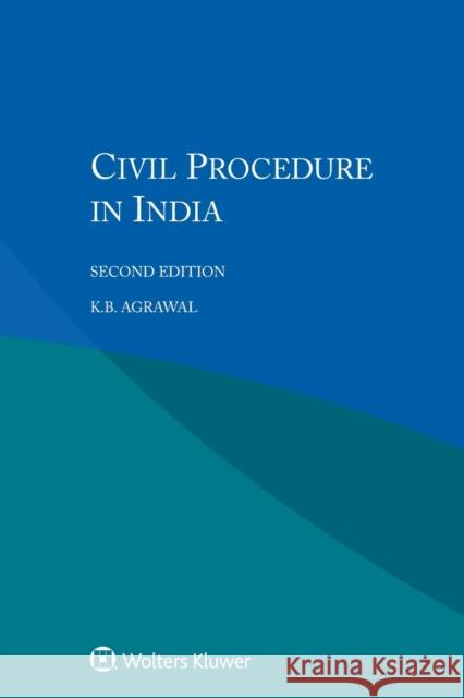 Civil Procedure in India K. B. Agrawal 9789041168467 Kluwer Law International