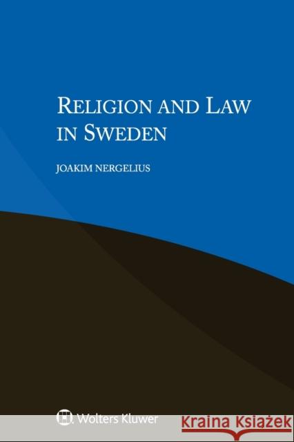 Religion and Law in Sweden Joakim Nergelius 9789041168610