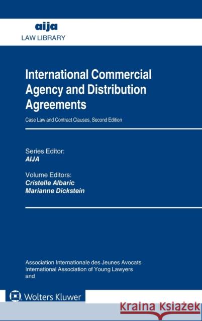 International Commercial Agency and Distribution Agreements: Case Law and Contract Clauses Marianne Dickstein Cristelle Albaric 9789041169075 Kluwer Law International