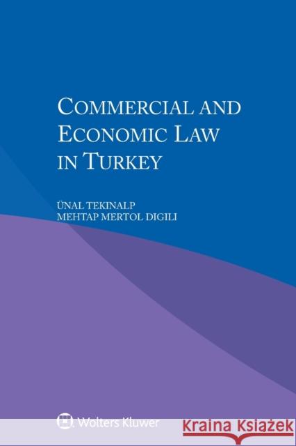 Commercial and Economic Law in Turkey Tekinalp                                 Digili 9789041169419 Kluwer Law International