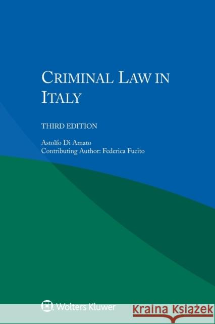 Criminal Law in Italy Amato                                    Fucito 9789041169440