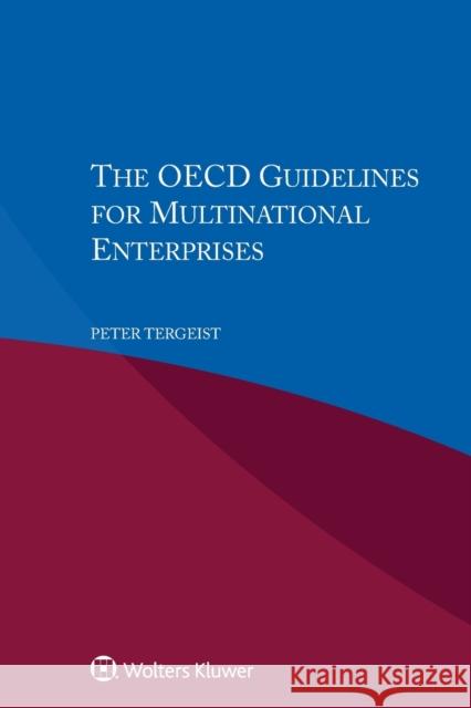 The OECD Guidelines for Multinational Enterprises Peter Tergeist 9789041169518 Kluwer Law International